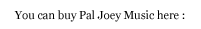 you can buy Pal Joey Music here