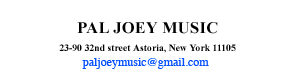 Pal Joey
              Music 23-90 32nd street Astoria, New-York 11105